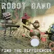 Robot Band - Find the differences 4 robot band find the differences Robot Band - Find the differences